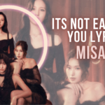 MISAMO – Its not easy for you Lyrics